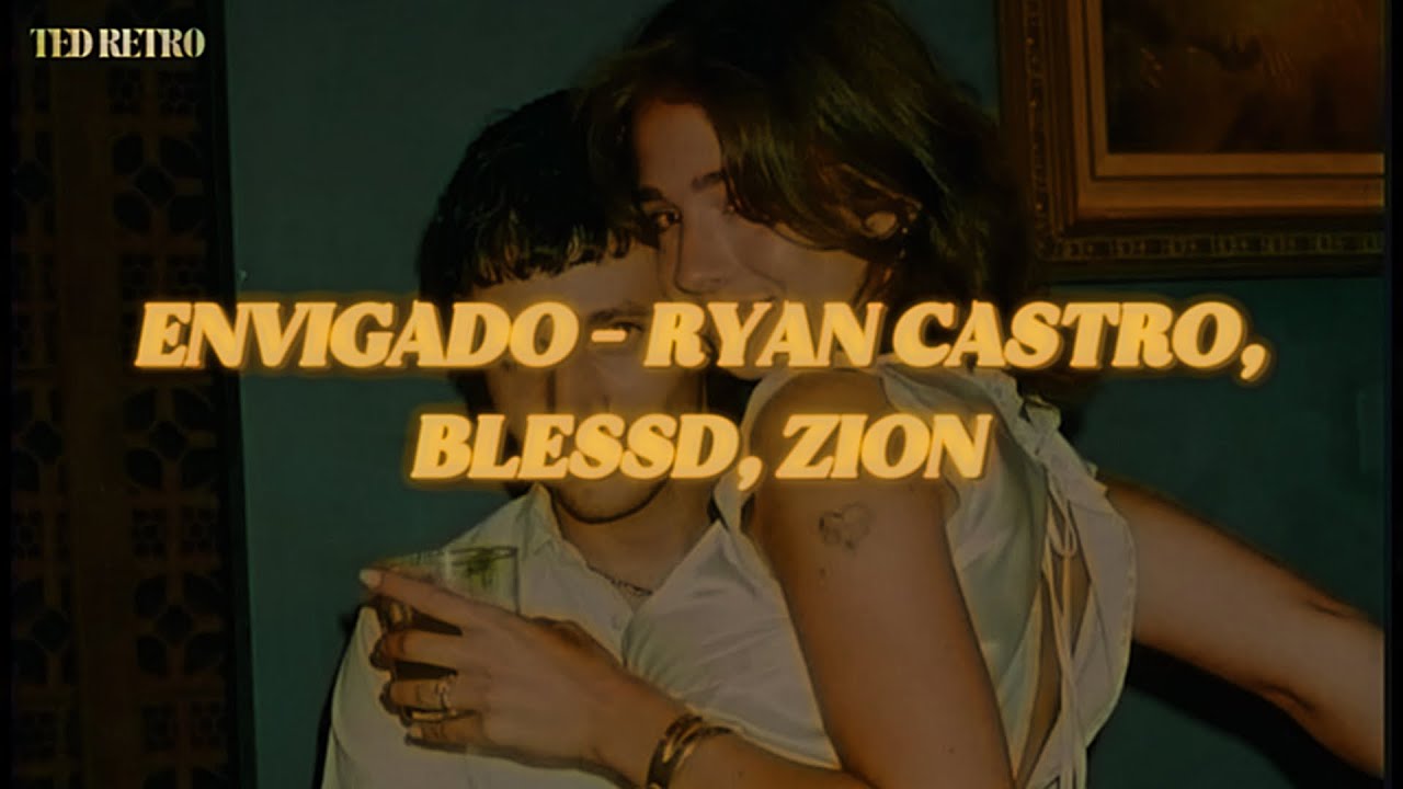 Ryan Castro, Blessd, Zion - ENVIGADO (Letra/Lyrics)