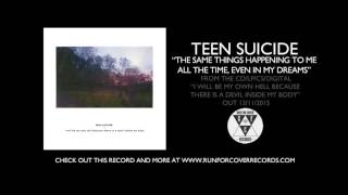 teen suicide - "the same things happening to me all the time, even in my dreams" (Official Audio) chords