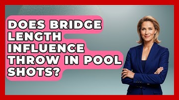 Does Bridge Length Influence Throw In Pool Shots? - Billiards Hustlers