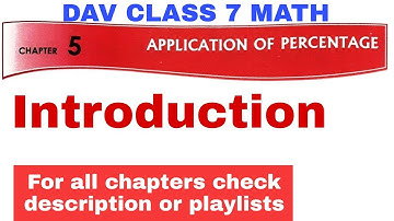 DAV CLASS 7 MATHS CHAPTER 5 APLLICATION OF PERCENTAGE INTRODUCTION | EDUMAGNET