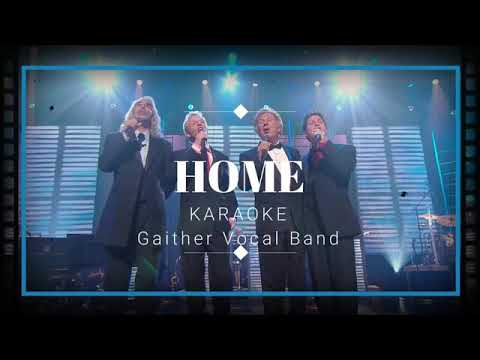Home Gaither Vocal Band karaoke with lyrics