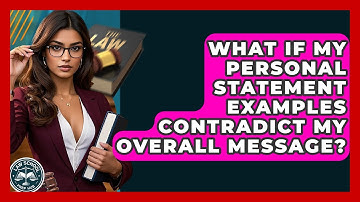 What If My Personal Statement Examples Contradict My Overall Message? - Law School Prep Hub