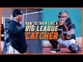 How to Train Like a Big League Catcher - Chadwick Tromp & Patrick Bailey