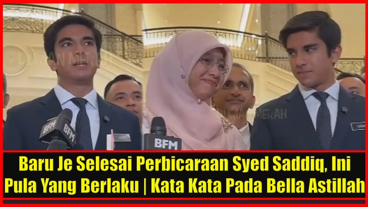 Baru Je Selesai Perbicaraan Syed Saddiq, Ini Pula Yang Berlaku  Kata Kata Pada Bella Astillah