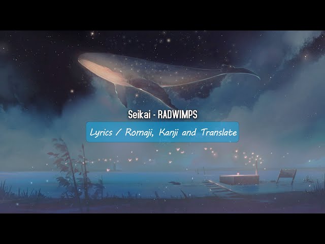 Seikai - RADWIMPS (Lyrics) class=