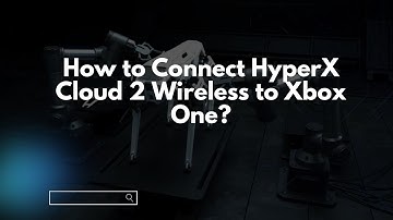 How to Connect HyperX Cloud 2 Wireless to Xbox One?