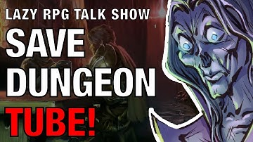 Save Dungeon Tube! – Lazy RPG Talk Show