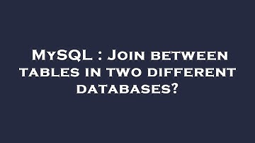 MySQL : Join between tables in two different databases?