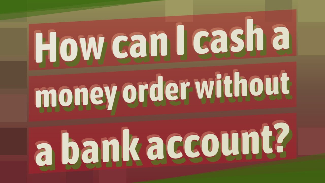 How Can I Cash A Money Order Without A Bank Account YouTube how-can-i-cash-a-money-order-without-a-bank-account-youtube