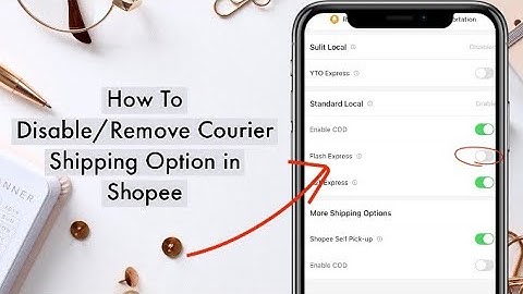 How To Disable/Remove Flash Express from Shopee’s Shipping Option