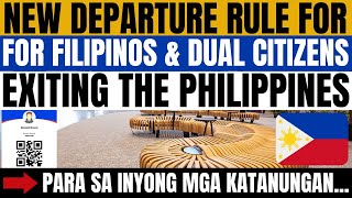 🔴TRAVEL UPDATE: THIS IS THE NEW DEPARTURE RULE FOR FILIPINOS & DUAL CITIZENS EXITING THE PHILIPPINES