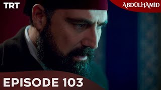 Abdulhamid - Episode 103