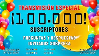 ¡100.000 SUSCRIPTORES! ¡TRANSMISIÓN ESPECIAL DE PREGUNTAS Y RESPUESTAS CON INVITADOS SORPRESA!