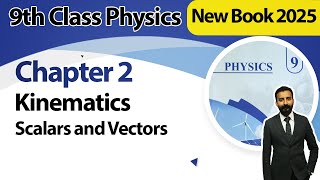 Scalars and Vectors | 9th Class Physics Chapter 2  | New Book 2025