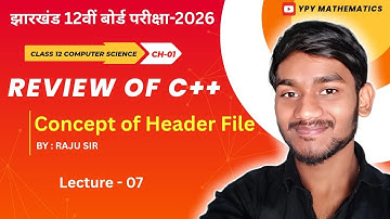 12th Computer Chapter 1| Lec - 07 | class 12 computer science jac board | Review C++ class 12