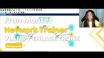 Configuración de VLAN y enlaces Trunk - Fran Monter