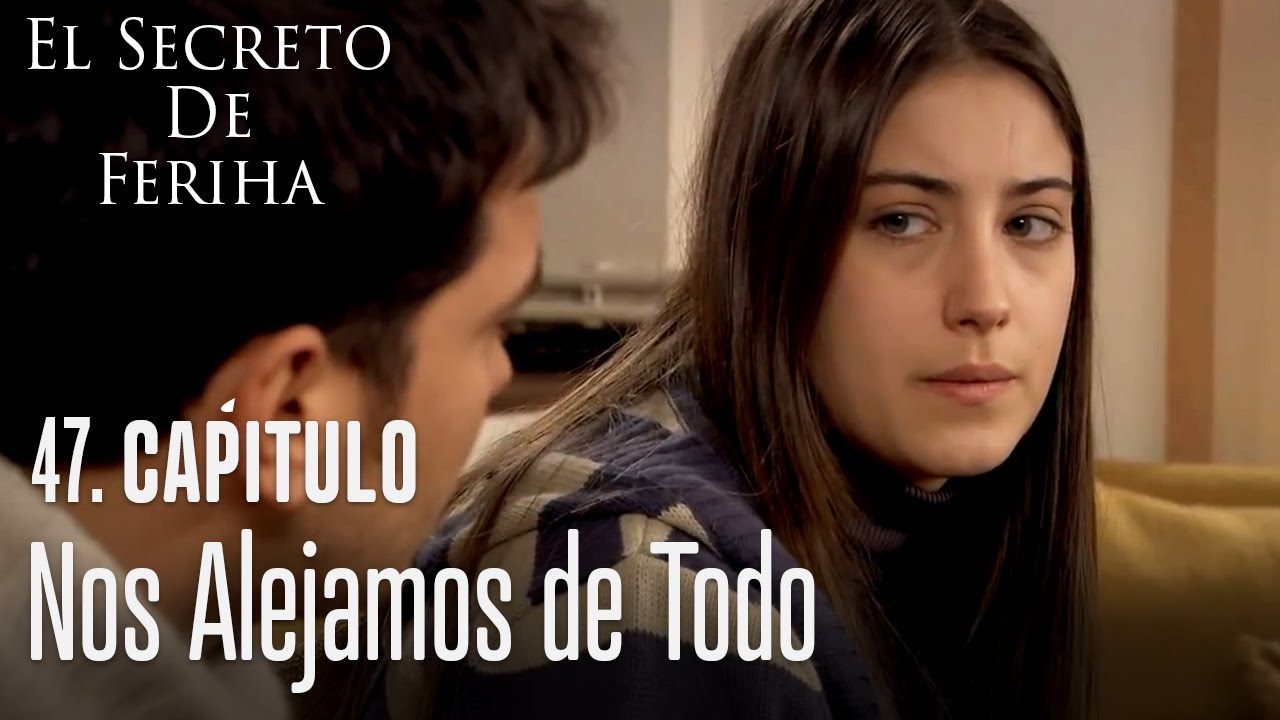 Nos alejamos de todo - El Secreto De Feriha Capítulo 47 En Español ...
