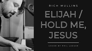 Rich Mullins — Elijah / Hold Me, Jesus
