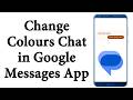 How to Change Colours Chat in Google Messages App - Step by Step