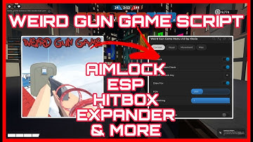 Roblox Weird Gun Game Script (Aimlock, ESP, Hitbox Expander & More!)