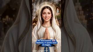 Per intercessione della Vergine Maria, nel mese di maggio vivrai tre miracoli.
