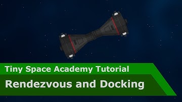 Rendezvous and Docking - Tiny Space Academy Tutorial