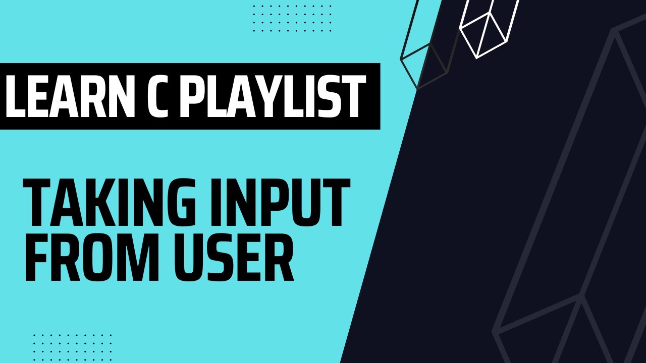 Learn C Playlist - Taking Input - YouTube