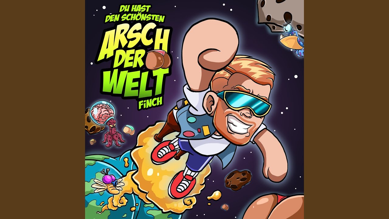DU HAST DEN SCHÖNSTEN ARSCH DER WELT - YouTube