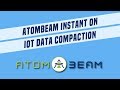 Atombeam Instant On IoT Data Compaction | Explainer