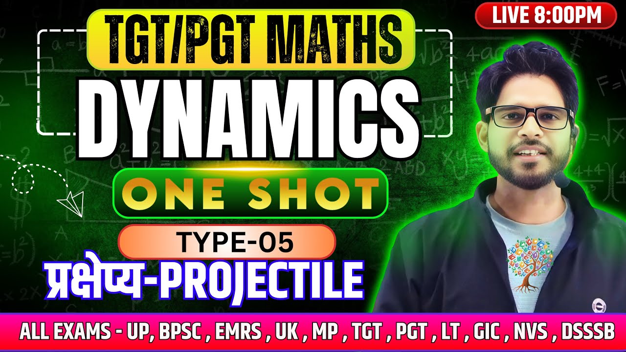 UP TGT/PGT maths Dynamics गतिविज्ञान || प्रक्षेप्य || Projectile By Manav Sir