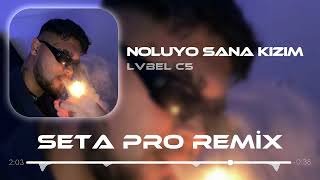 LVBEL C5 - Noluyo Kızım Sana Öl Dediler ( Seta Pro Remix ) BENİM KIZLARIN HEPSİ DE BARBİE Resimi