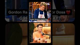Gordon Ramsay Loves Dosa?