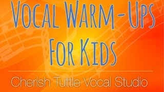 Vocal WarmUps for Kids  Cherish Tuttle Vocal Studio