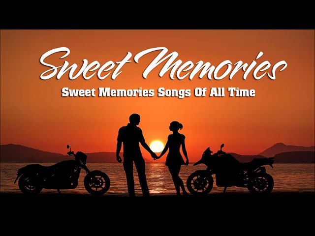 Oldies Sweet Love 🧡  Golden Memories Love Song🧡 Sweet Memories Love Song Of All Time class=