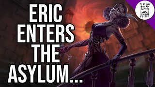 Eric steps into Arkham Asylum! (ERIC BLIND CARCOSA #4 | The Unspeakable Oath)