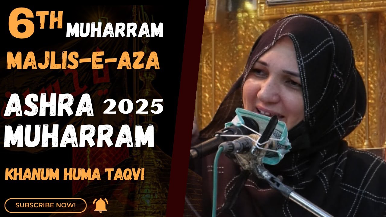 🔴 Live Majlis-e-Aza 06 || 6th Muharram || Khanam Huma Taqvi  || 2nd July, 2025