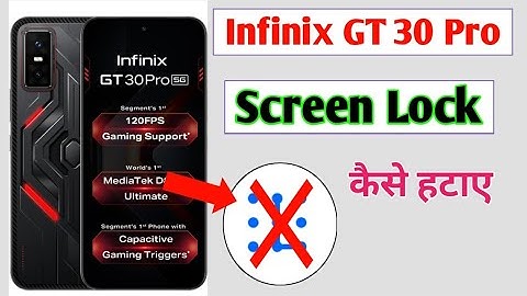 Infinix GT 30 pro me screen lock kaise hataye/how to remove all lock in infinix gt 30 pro 5g