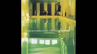 PROYECTO VERONA - Tontas Promesas Falsas - full album 2002