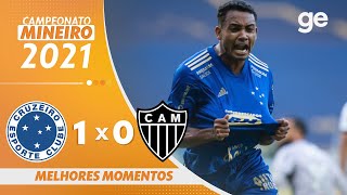 CRUZEIRO 1 X 0 ATLÉTICO-MG | MELHORES MOMENTOS | 9ª RODADA MINEIRO 2021 | ge.globo