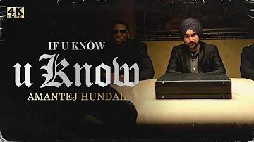 IF U KNOW U KNOW - Amantej Hundal | Official Video | Mainstream (Album) | Latest Punjabi Songs 2021