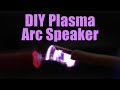 DIY Plasma Arc Speaker