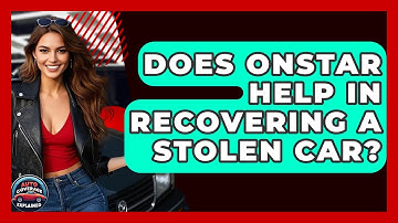 Does OnStar Help In Recovering A Stolen Car? - Auto Coverage Explained