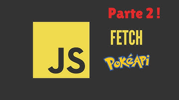 JS - Fetch API (PokeApi) - Parte 2