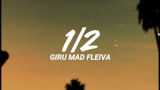 Giru Mad Fleiva - 1/2 (Letra/Lyrics)