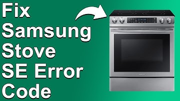 How To Fix The Samsung Stove SE Error Code - Meaning, Causes, & Solutions (Solved Quickly!)