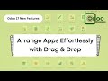 Odoo 17 new feature  arrange apps effortlessly with drag  drop in odoo 17