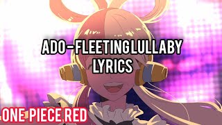 ADO - FLEETING LULLABY (One Piece Film Red OST) | Lyrics