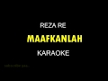 Download Lagu MAAFKANLAH - Reza RE (Karaoke/Lirik)