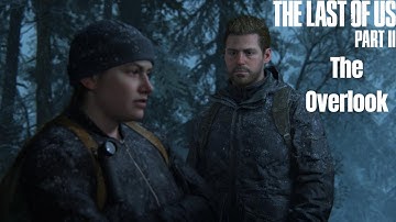 The Last of Us 2 Walkthrough Chapter 1: Jackson - The Overlook
