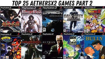 TOP 25 AETHERSX2 GAMES PART 2 | AETHERSX2 GAMES | PS2 GAMES  | AETHERSX2
